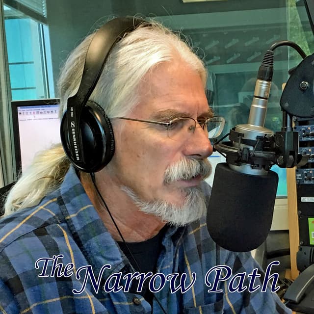The Narrow Path Radio Program (1 Hour)