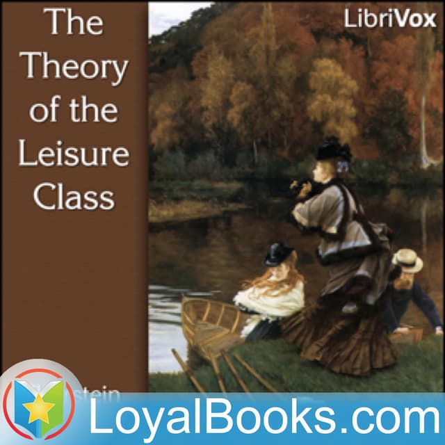 The Theory of the Leisure Class by Thorstein Veblen