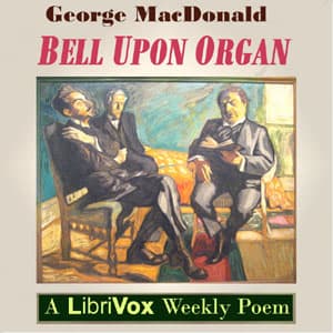 Bell Upon Organ by George MacDonald (1824 - 1905)