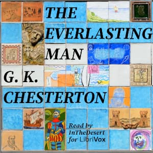 Everlasting Man, The by G. K. Chesterton (1874 - 1936)