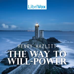 Way to Will-Power, The by Henry Hazlitt (1894 - 1993)