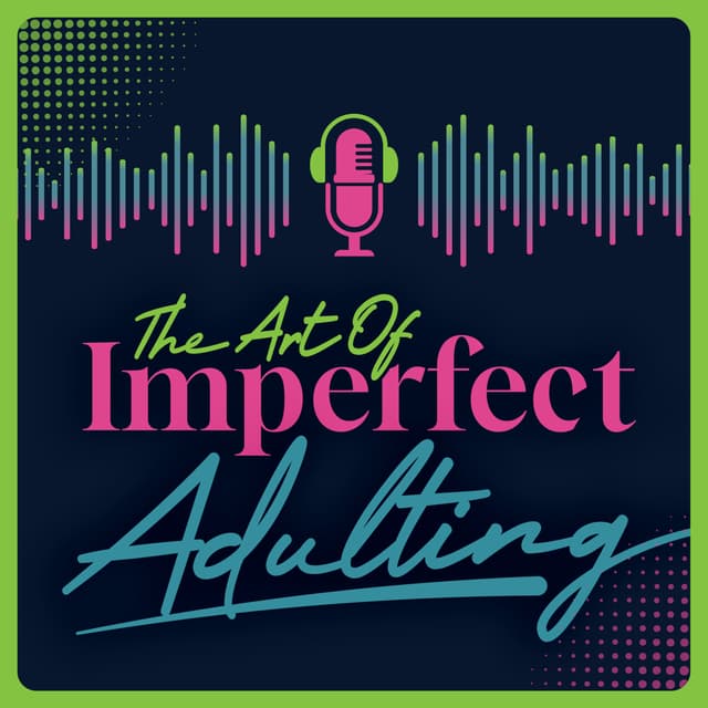 The Art Of Imperfect Adulting