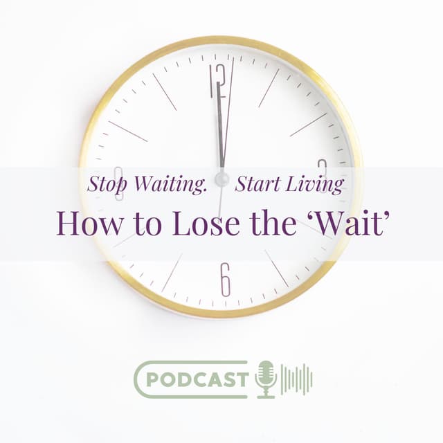 How to Lose the 'WAIT'