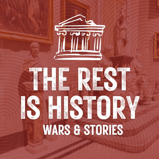 The Rest Is: History, Wars and Stories