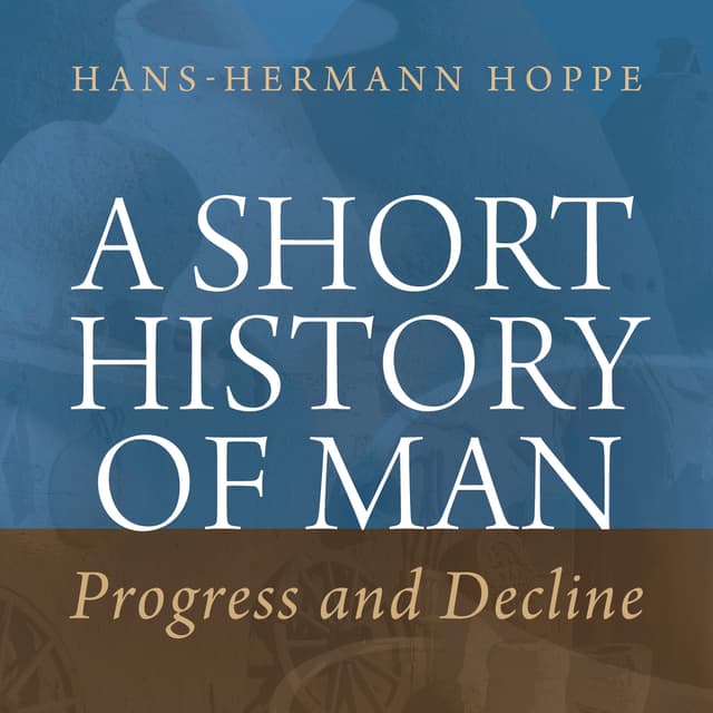 A Short History of Man: Progress and Decline