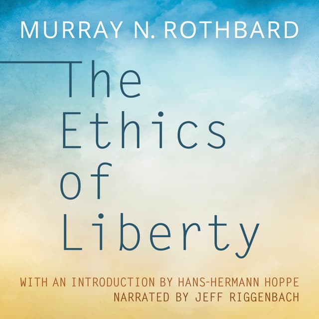The Ethics of Liberty