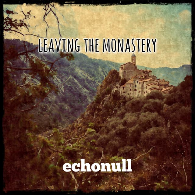 leaving the monastery