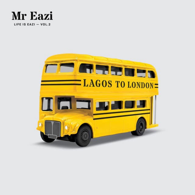 LIFE IS EAZI, VOL.2 - LAGOS TO LONDON