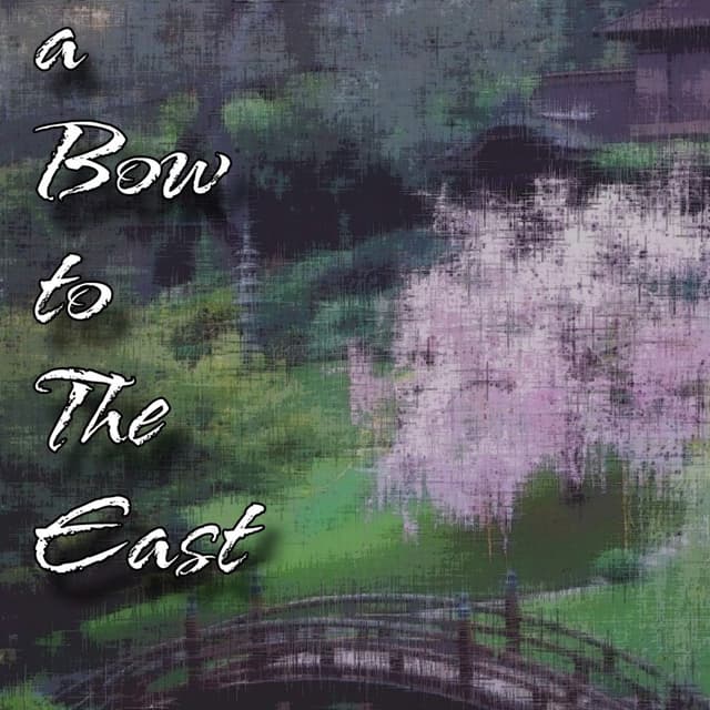 A Bow to the East