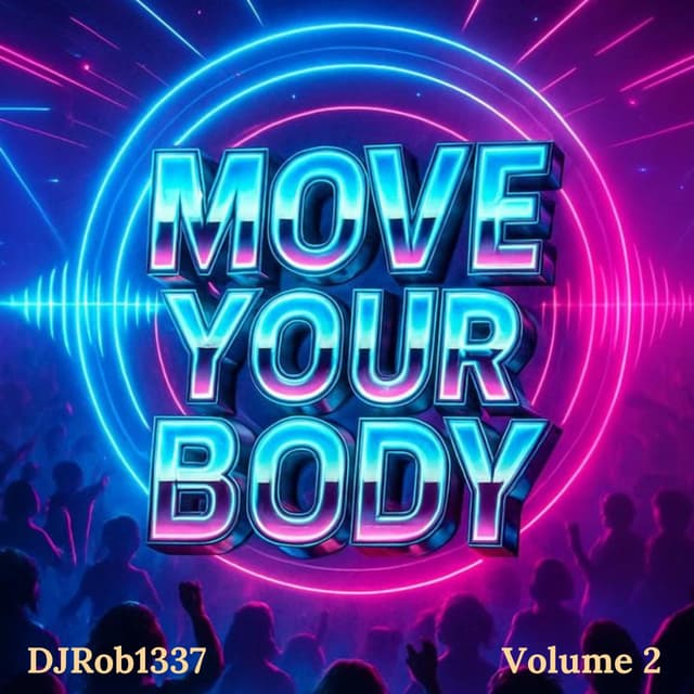 Move Your Body (High Energy Techno House Bangers Volume 2)