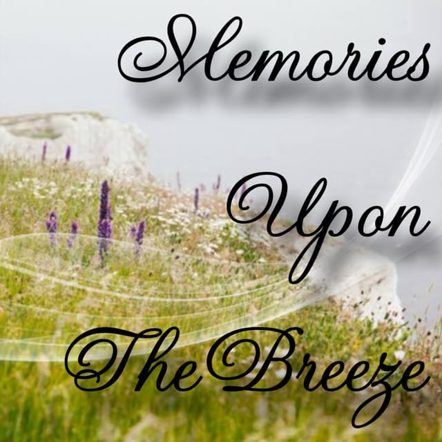 Memories Upon The Breeze