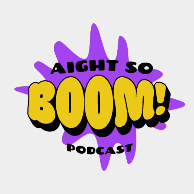 Aight So Boom!