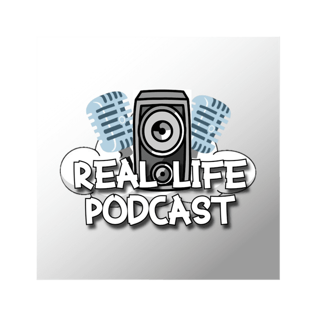 The Real Life Podcast