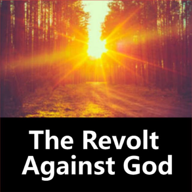 Audio:The Revolt Against God + NEWS/VIEWS/NOVELS