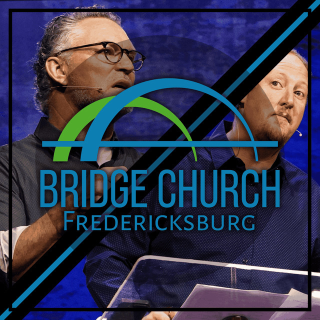 Bridge Church Fredericksburg Texas Full Sermons