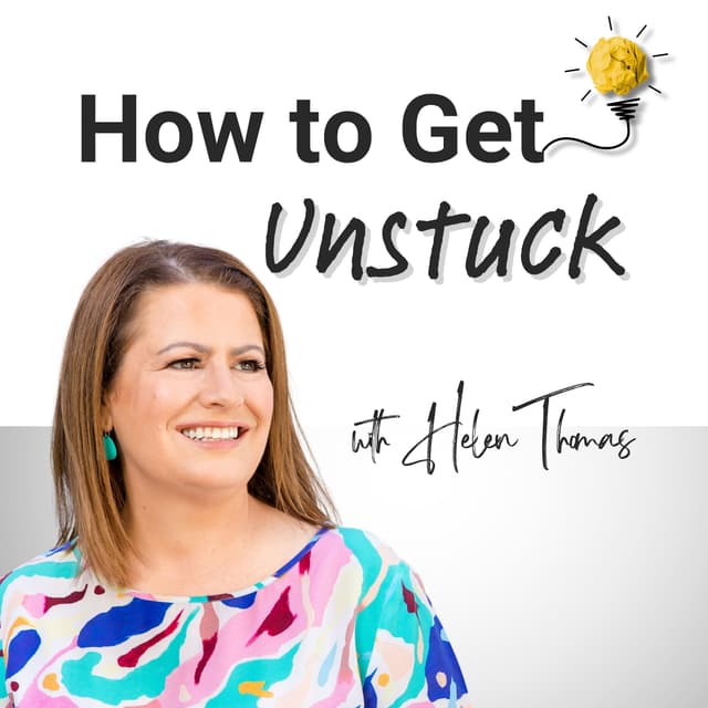 How to Get Unstuck with Helen Thomas