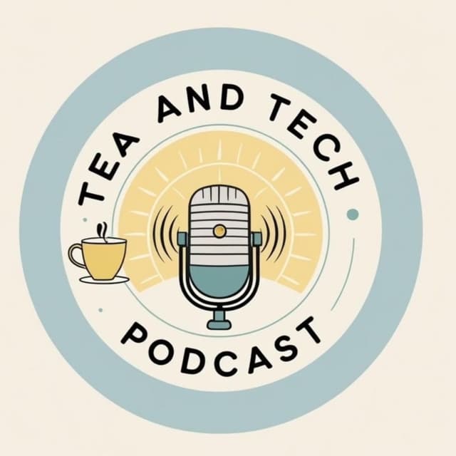 Tea and Tech Podcast