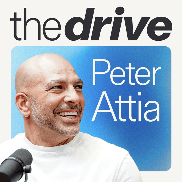 The Peter Attia Drive