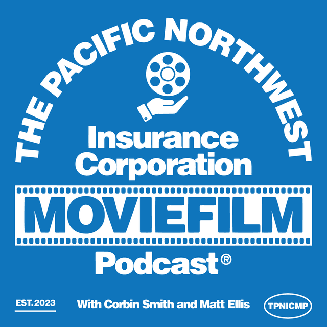 The Pacific Northwest Insurance Corporation Moviefilm Podcast