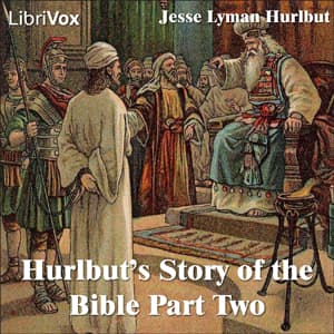 Hurlbut's Story of the Bible Part 2 by Jesse Lyman Hurlbut (1843 - 1930)